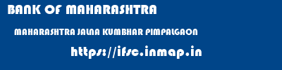 BANK OF MAHARASHTRA  MAHARASHTRA JALNA KUMBHAR PIMPALGAON   ifsc code